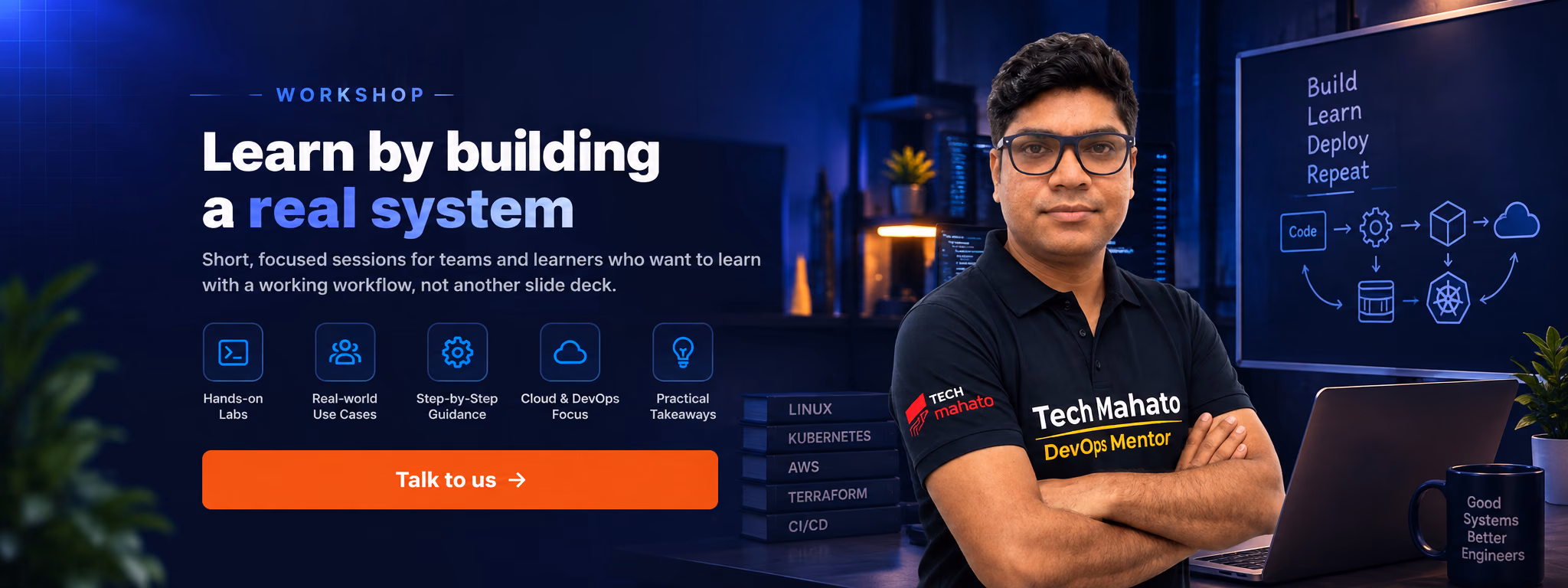 Tech Mahato DevOps Workshops — Learn by building a real system. Hands-on labs, real-world use cases, and cloud & DevOps focus.